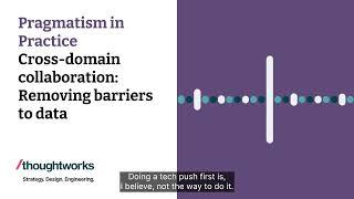 Cross-domain collaboration: Removing barriers to data — Pragmatism in Practice