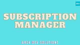 Subscription Manager - ARCK Dev Solutions