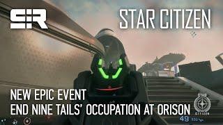 [4K] Star Citizen: End Nine Tails’ Occupation at Orison | New Epic Event