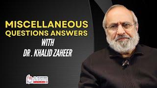MISCELLANEOUS QUESTIONS ANSWERS WITH DR KHALID ZAHEER | Al Mawrid Institute Canada