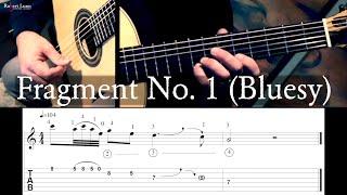 Fragment No. 1 (Bluesy) - Full Tutorial with TAB - Classical Guitar -