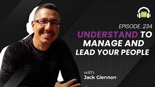 GU 234: Using emotional intelligence to work with others with Jack Glennon