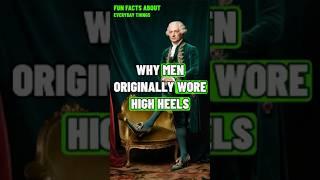 Why Men Originally Wore High Heels | TimeLess Tales #heels