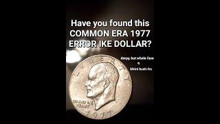 Have you found this COMMON ERA 1977 ERROR IKE DOLLAR?