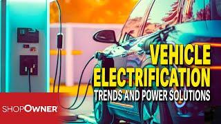 Vehicle Electrification: Trends and Power Solutions