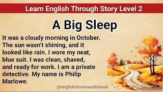 Learn English Through Story Level 2 | Graded Reader Level 2 | English Story|  A Big Sleep