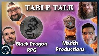 Table Talk with Tommy from Madth Productions & John from Black Dragon RPG