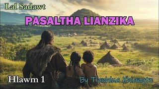 PASALTHA LIANZIKA (Hlawm 1) Tlanhlua Khiangte