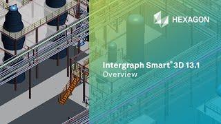 Intergraph Smart® 3D 13.1 Overview