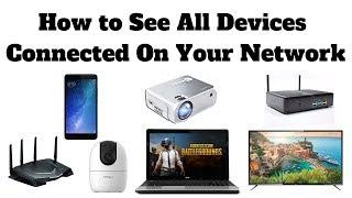 How to See All Devices Connected On Your Network