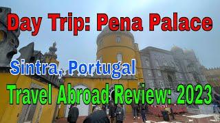 Pena Palace in SINTRA, PORTUGAL (2023) Day Trip Review: Portugal's Seven Wonders #travelabroad