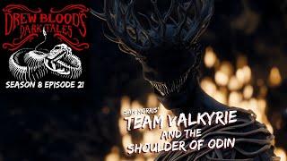 "Team Valkyrie and the Shoulder of Odin" S8E21 Drew Blood’s Dark Tales (Scary Stories Podcast)