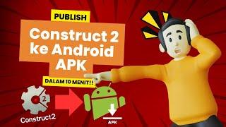 Pasti Berhasil!! Publish Construct 2 ke Android APK