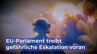 EU-Parlament treibt gefährliche Eskalation voran