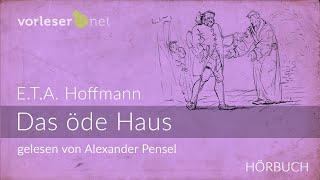 E.T.A. Hoffmann: Das öde Haus | HÖRBUCH | AUDIOBOOK