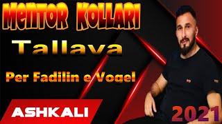 Mentor Kollari  - Tallava HIT HIT Per Fadilin e Vogel 2021 (Official Audio 4K)