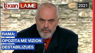 Rama: Opozita me vizion destabilizues | Lajme-News