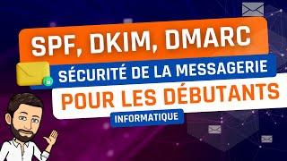 SPF, DKIM, DMARC pour les débutants - Sécurité des e-mails