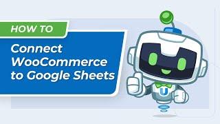 Connect WooCommerce to Google Sheets