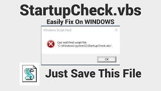 Can Not Find Script Files | StartupCheck.vbs | Windows Script Host Error Problem Solve