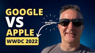 Apple vs Google: The Developer's Experience | WWDC 2022 Analysis