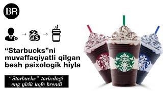 “Starbucks”ni muvaffaqiyatli qilgan besh psixologik hiyla
