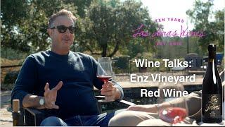 Wine Talks: Enz Vineyard Red Wine