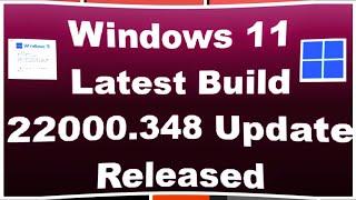 Windows 11 Latest Update Build 22000 348 for Windows 11 Released | Version 21H2