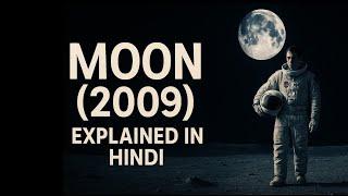 Moon (2009) Movie Explained|Moon (2009) Hindi Explained|Sci-Fi Horror Mystery Loneliness, &Space