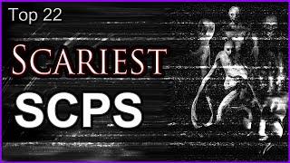 Top 22 - Scariest SCPs