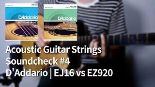 D'Addario EJ16 vs EZ920 | Acoustic Guitar Strings Soundcheck #4