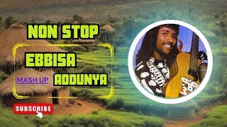 Best of Ebbisa Addunya  -  Non Stop