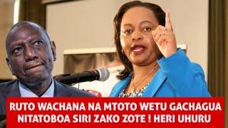 RUTO WACHANA NA MTOTO WETU GACHAGUA!! NIKO TAYARI KUTOBOA SIRI ZAKO HERI TUNGESIKILIZA UHURU !!