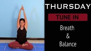 Thursday Tune In | Daily Yoga | Breath and Balance | Yogalates with Rashmi