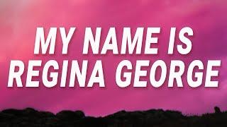 Mean Girls - My Name Is Regina George (Meet The Plastics) (Lyrics)