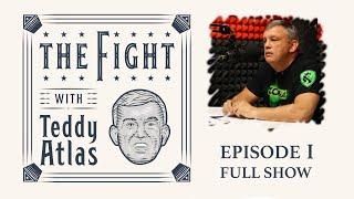 THE FIGHT with Teddy Atlas | Episode 1