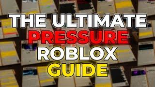 THE ULTIMATE GUIDE ABOUT PRESSURE ROBLOX (#1)