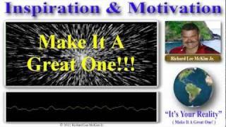 Inspiration - Motivation - Affirmations You Can Use + Uplifting Music Video By Richard Lee McKim Jr.