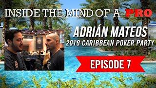 Inside the Mind of a Pro: Adrián Mateos @ 2019 Caribbean Poker Party (7)