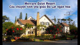 Mercure Dalat Resort: Câu chuyện tình yêu giữa Đà Lạt ngàn hoa