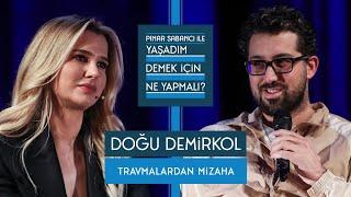 Pınar Sabancı ile Yaşadım Demek İçin Ne Yapmalı? #17 Doğu Demirkol