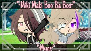 ||Miki Maki Boo Ba Boo||Meme||Gacha Club||•It's tizi•||