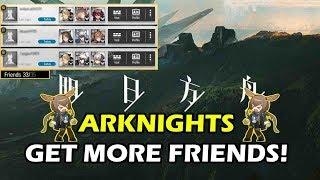 GET MORE FRIENDS IN ARKNIGHTS HERE'S WHY!!!