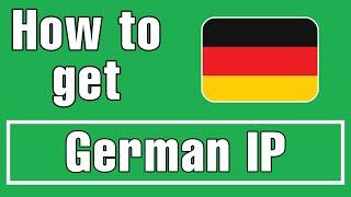 How To Get A German IP Address In 40 Seconds - Appear As If You're Are Located In Germany