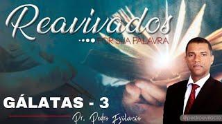 REAVIVADOS POR SUA PALAVRA GÁLATAS  -  03