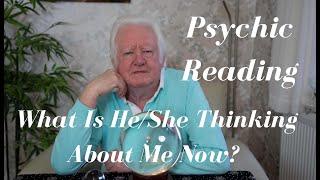 What Is He Thinking About Me Now? Psychic Reading Pick A Card.