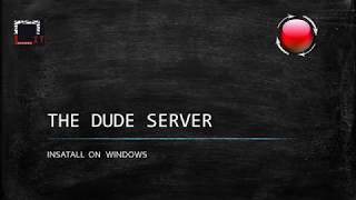 Download and Install The DUDE server  on Windows (NO Virtual Machine)