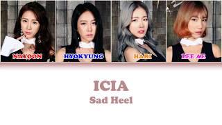 ICIA - Sad Heel [Color Coded Lyrics (Han/Rom/Eng)]