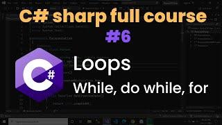 Loops in c# | c# tutorial #6