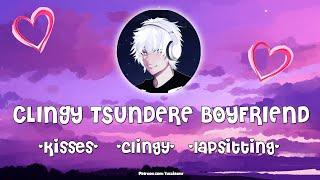 Clingy Tsundere Boyfriend Puts You On His Lap [Protective][Boyfriend Roleplay] ASMR